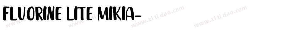 Fluorine Lite Mikia字体转换